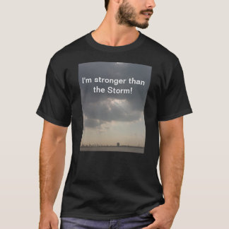 Ich bin stärker als der Sturm! T-Shirt