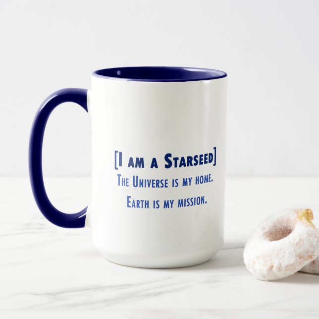 Ich bin Starseed. Universe meine Zuhause. Erdmissi Tasse (Mit Donut)