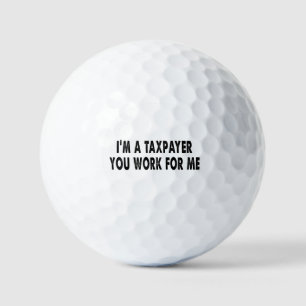 Ich bin Steuerzahler, du arbeitest für mich lustig Golfball