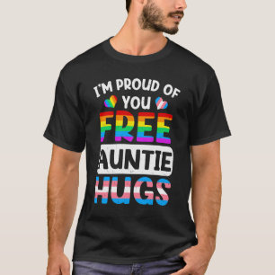 Ich bin stolz auf euch Free Auntie Hugs LGBT LGBTQ T-Shirt