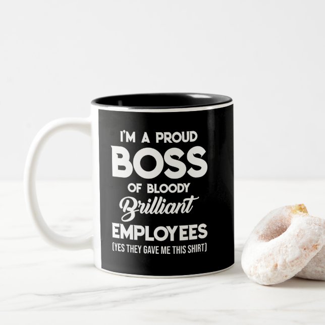 Ich bin stolz Boss von Bloody Brilliant Employees  Zweifarbige Tasse (Mit Donut)