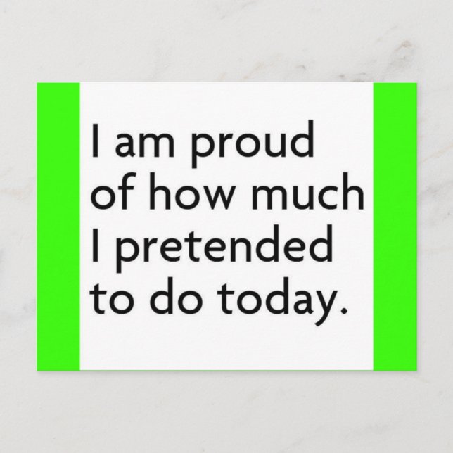 ICH BIN STOLZ DARAUF, WIE VIEL ICH HEUTE GEGENÜBER POSTKARTE (Vorderseite)