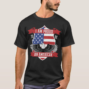 ICH BIN stolz, EIN AMERIKANER ZU SEIN T-Shirt