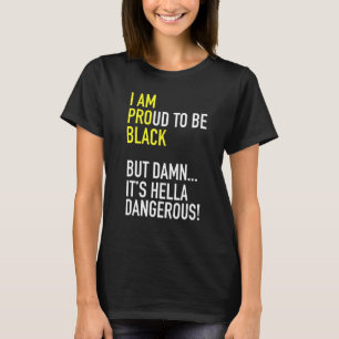 Ich bin stolz schwarz pro schwarz zu sein, aber He T-Shirt