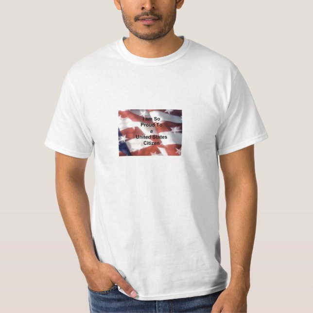 Ich bin stolz, US Citzen zu sein T-Shirt (Vorderseite)