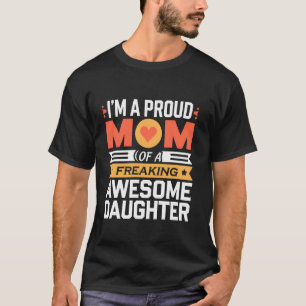 Ich bin stolze Mama-Geschenke von der Tochter Lust T-Shirt