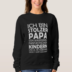 Ich Bin Stolzer Papa Von Wahnsinnig Fantastischen Sweatshirt