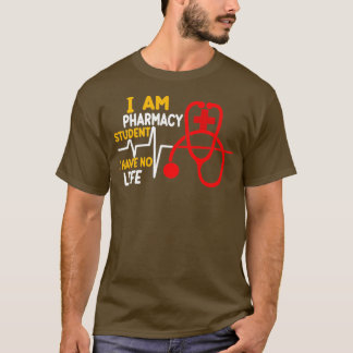 Ich bin Student der Pharmazie und habe kein Leben  T-Shirt