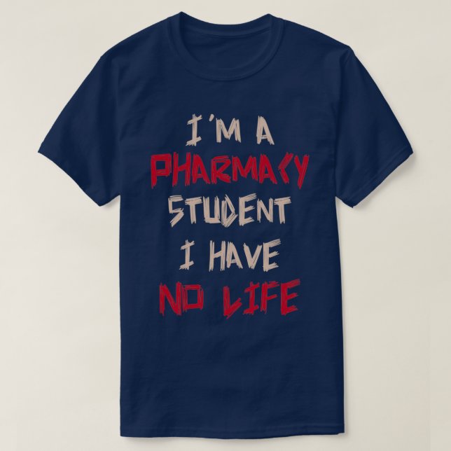 Ich bin Student der Pharmazie und habe keinen Spaß T-Shirt (Design vorne)
