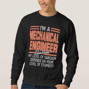 Ich bin Studentin für Maschinenbau und Student Sar Sweatshirt