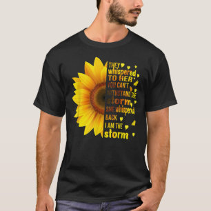 Ich bin stürmisch, dass sie zu ihren Sonnenblumenw T-Shirt