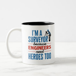 Ich bin Surveyor, weil Ingenieure auch Helden brau Zweifarbige Tasse