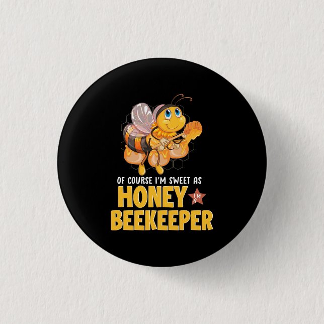 Ich bin süß als Honigbienenhalter Button (Vorderseite)