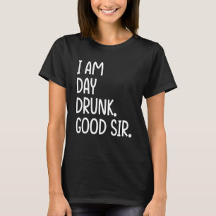 Ich bin Tag Betrunken Guter, Sir Vintag Drink Wein T-Shirt
