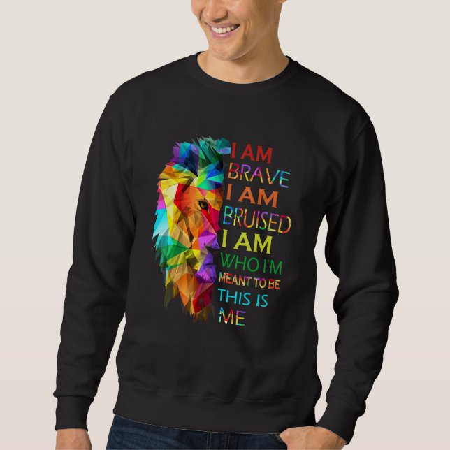 Ich bin tapfer, ich werde verletzt, ich bin der, d sweatshirt (Vorderseite)