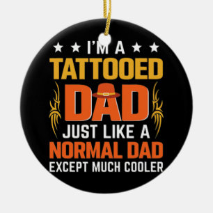 Ich bin tätowierter Vater, genau wie ein normaler Keramik Ornament