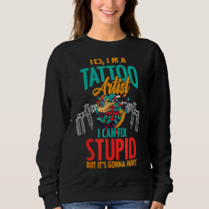 Ich bin Tattoo-Künstler, ich repariere stupiden In Sweatshirt