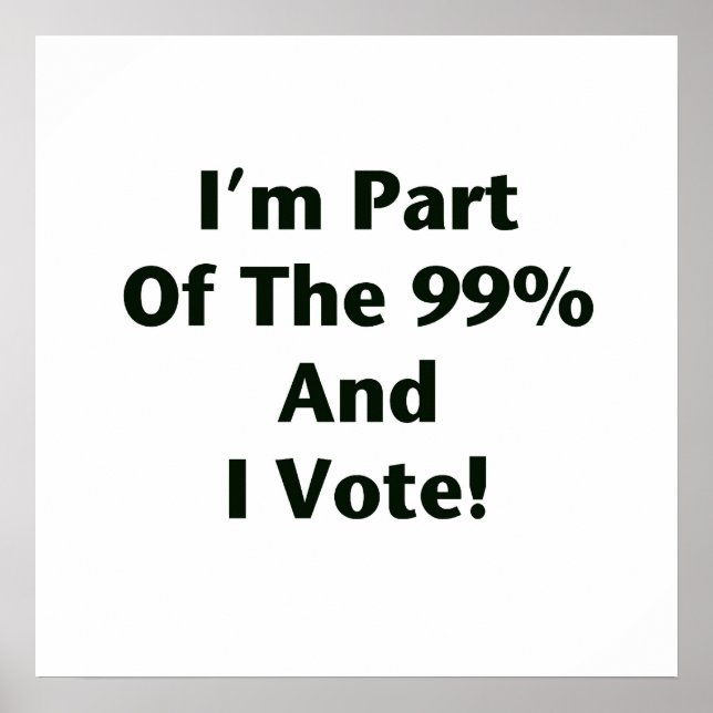 Ich bin Teil der 99% und ich stimme ab! Poster (Vorne)