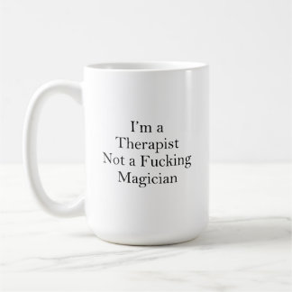 Ich bin Therapeutin, kein Magier, ein Witztherapeu Kaffeetasse