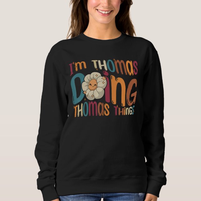Ich bin Thomas und mache Thomas-Sachen  Groovy Ret Sweatshirt (Vorderseite)