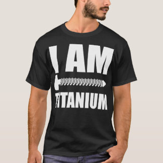 Ich bin Titanium Spinal Fusion Awareness Back Oper T-Shirt