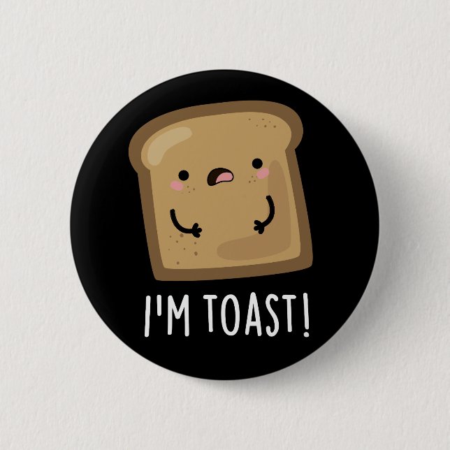 Ich bin Toast Funny Bread Pun Dark BG Button (Vorderseite)