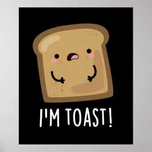 Ich bin Toast Funny Bread Pun Dark BG Poster