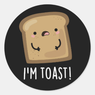 Ich bin Toast Funny Bread Pun Dark BG Runder Aufkleber