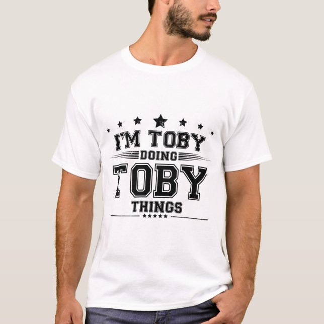 Ich bin Toby, um Toby zu machen T-Shirt (Vorderseite)