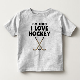 Ich bin Told I Liebe Hockey Kleinkind T-shirt