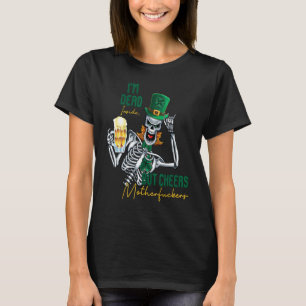 Ich bin tot, aber Cheers Funny Skeleton St Patri T-Shirt