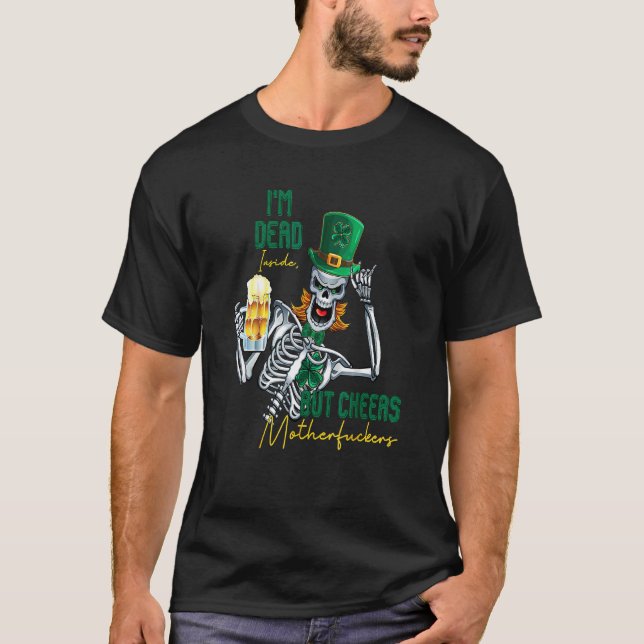 Ich bin tot, aber Cheers Funny Skeleton St Patri T-Shirt (Vorderseite)