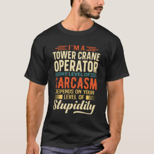 Ich bin Tower Crane Operator T-Shirt