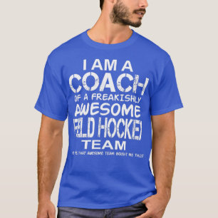 Ich bin Trainer eines Phantastischen Feldhockeytea T-Shirt