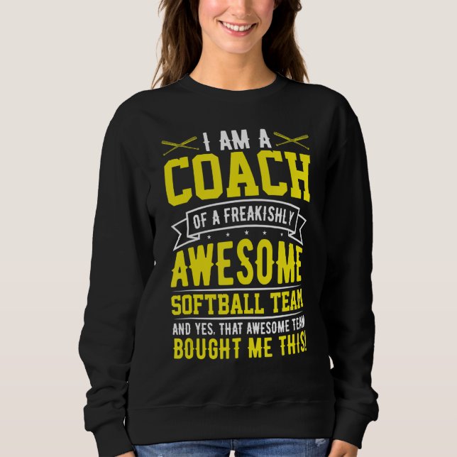 Ich bin Trainer eines Phantastischen Softball-Team Sweatshirt (Vorderseite)