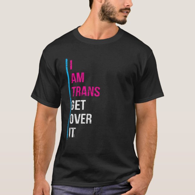 Ich bin TRANS überwinden es Transgender Pride T Sh T-Shirt (Vorderseite)