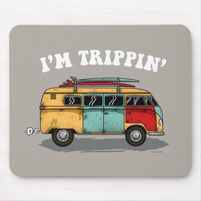 Ich bin Trippin' Mousepad (Vorne)