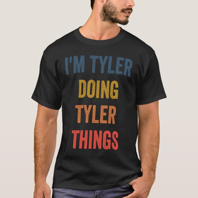 Ich bin Tyler und mache Tyler-Dinge T-Shirt (Vorderseite)