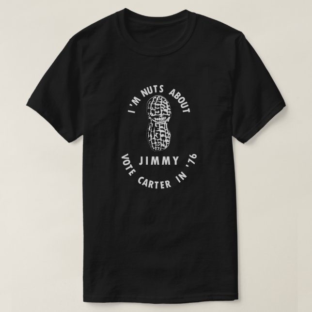 Ich bin über Jimmy Carterwahl 1976 Nuts T-Shirt (Design vorne)