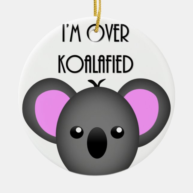 Ich bin über Koalafied - lustiges Keramik Ornament (Vorne)