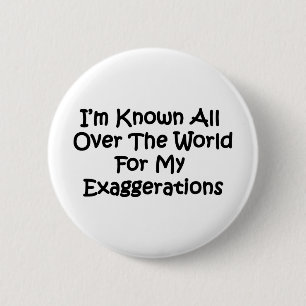 Ich bin überall auf der Welt bekannt Button