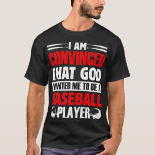 Ich bin überzeugt, dass Gott wollte, dass ich ein T-Shirt