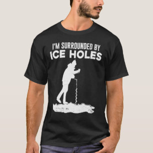 Ich bin umgeben Eisangeln T-Shirt