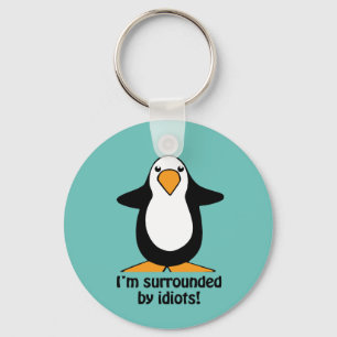 Ich bin umgeben von Idioten Penguin Funny Schlüsselanhänger