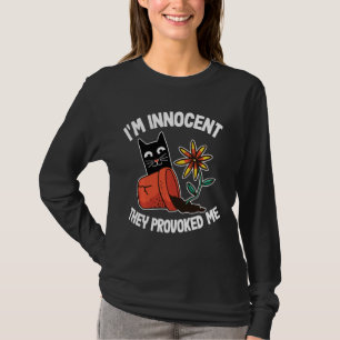 Ich bin unschuldig, dass sie mich zu Gärtnerkatze  T-Shirt