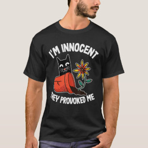 Ich bin unschuldig, dass sie mich zu Pflanze provo T-Shirt