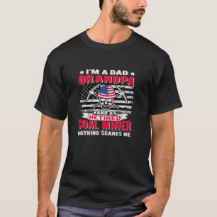Ich bin Vater Opa Remüde Kohle Miner Nichts Höhepu T-Shirt