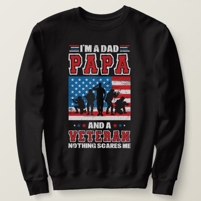 Ich bin Vater Papa und Veteran Nichts kümmert mich Sweatshirt (Design vorne)