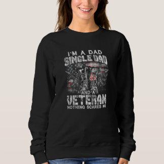 Ich bin Vater Single Vater Veteran Nothing Scares  Sweatshirt