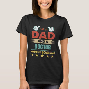 Ich bin Vater und Arzt, mir ist nichts wichtig T-Shirt